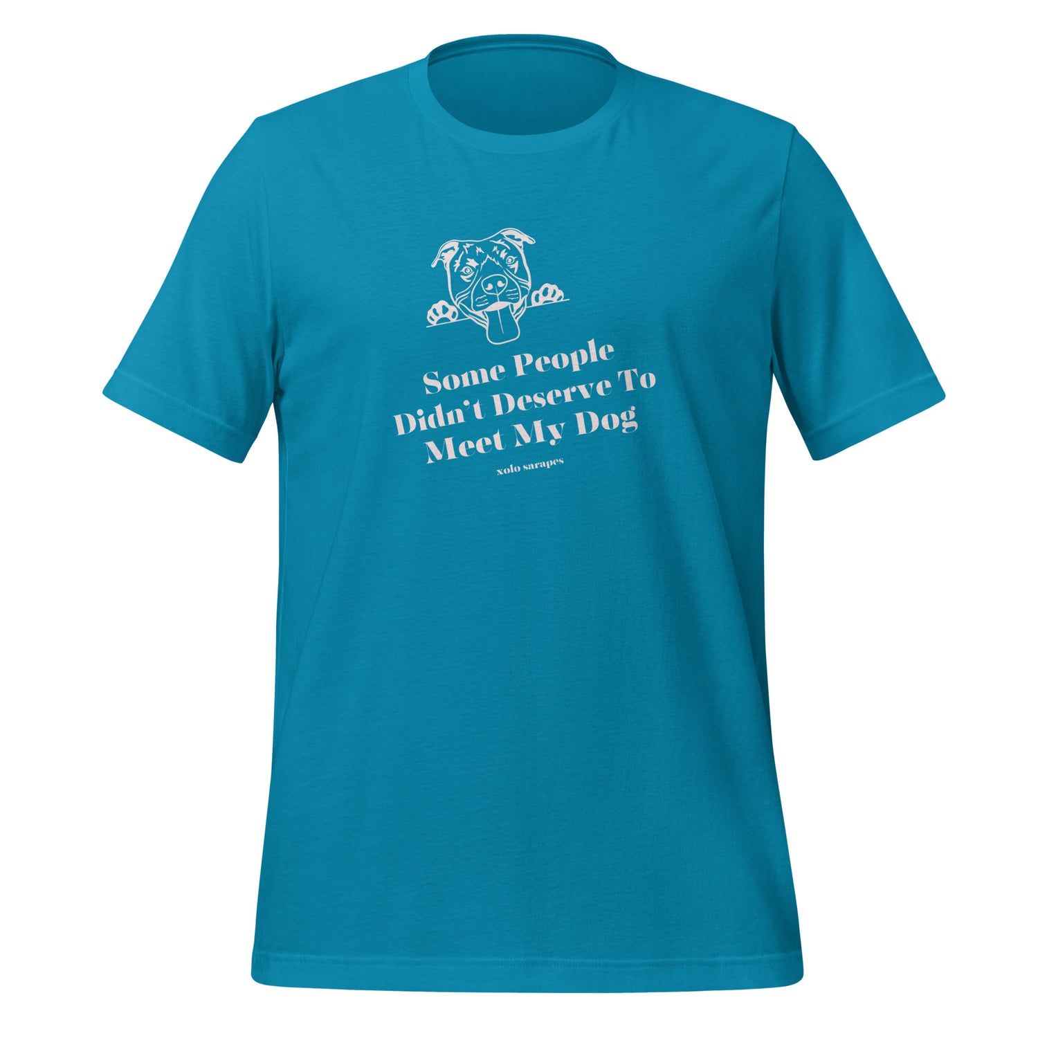 Some people didn't deserve to meet my dog Unisex t-shirt.
