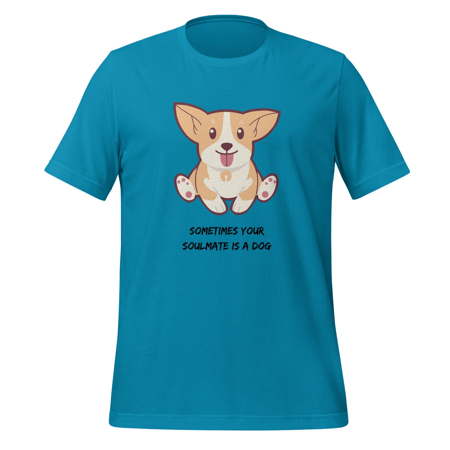 Sometimes your soulmate is a dog  Unisex t-shirt