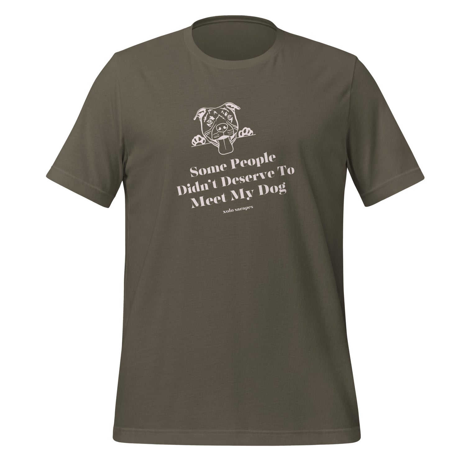 Some people didn't deserve to meet my dog Unisex t-shirt.