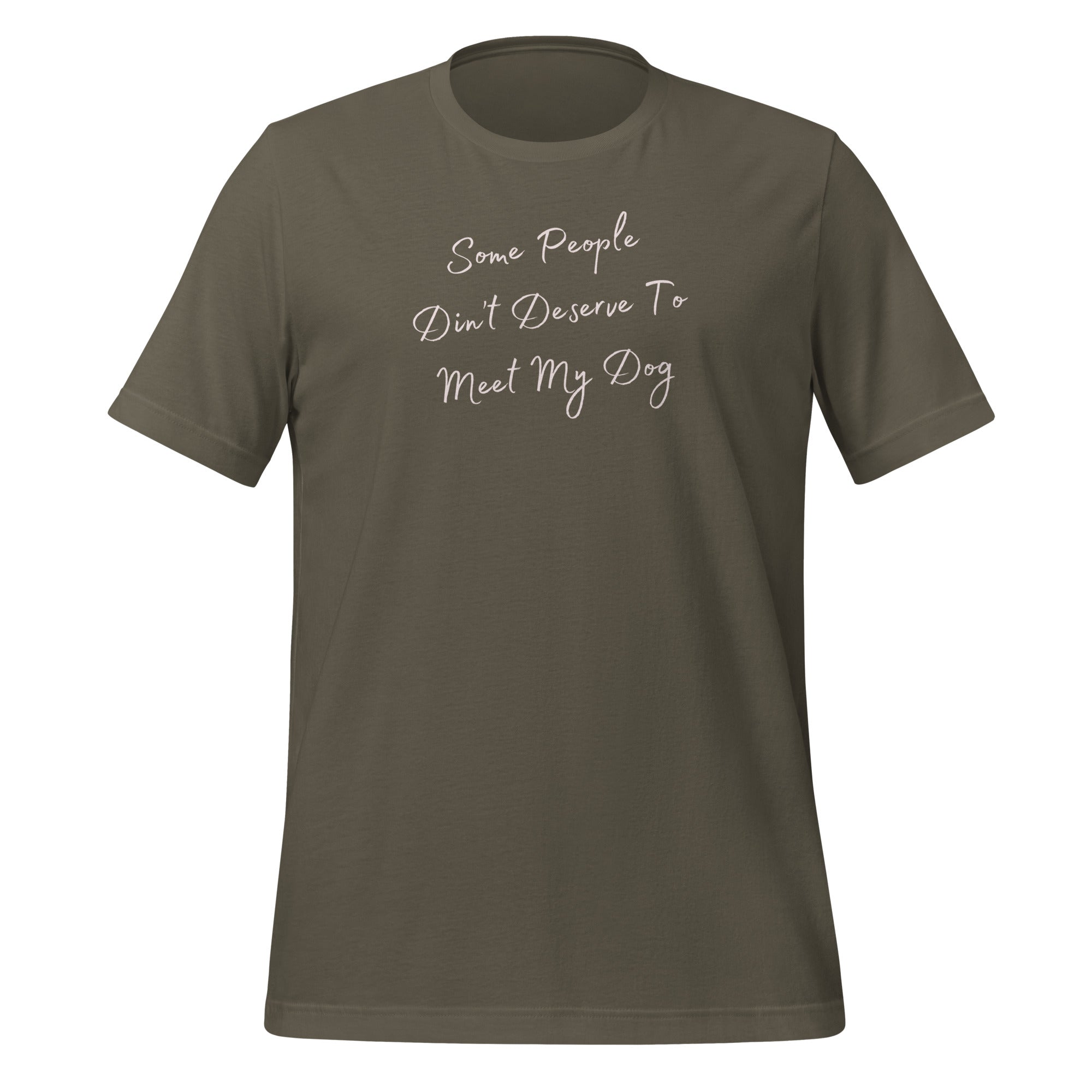 Some people didn't deserve to meet my dog Unisex t-shirt