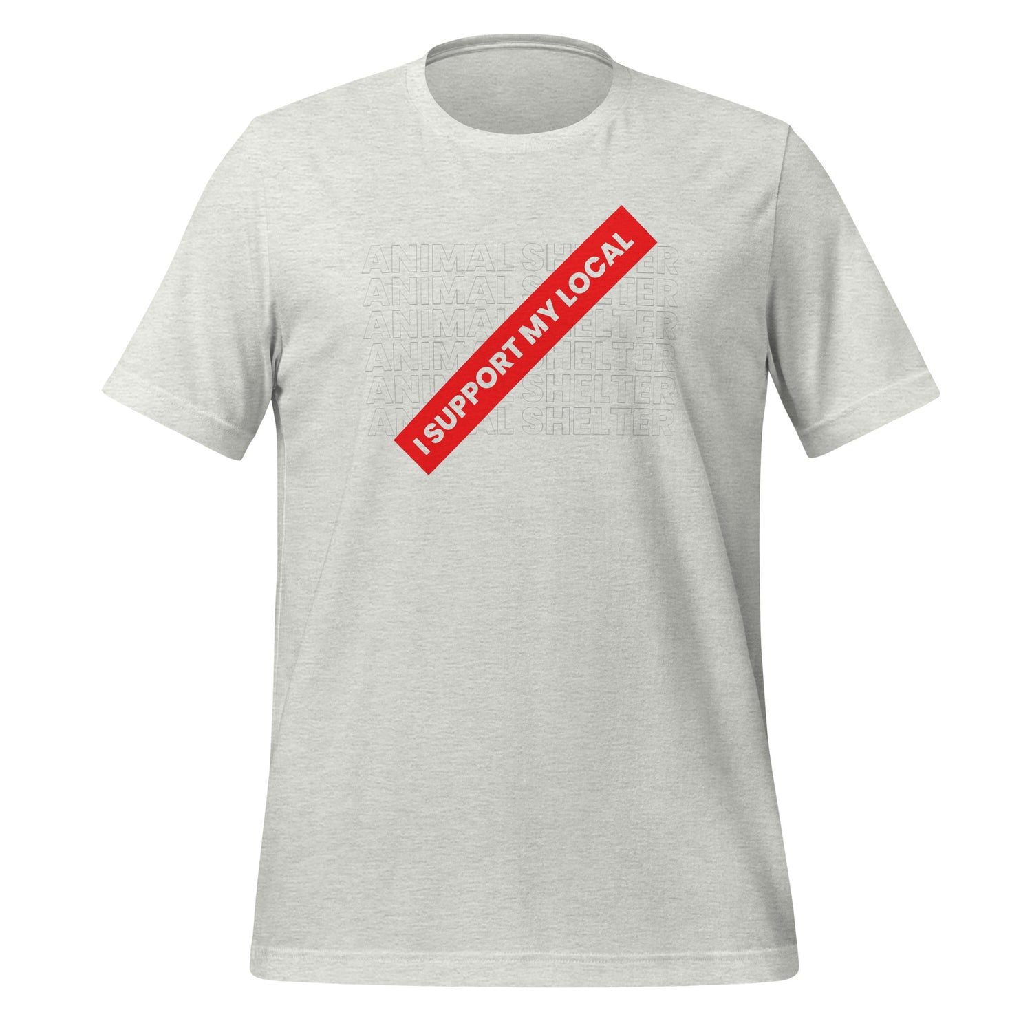 I support my local animal shelter Unisex t-shirt