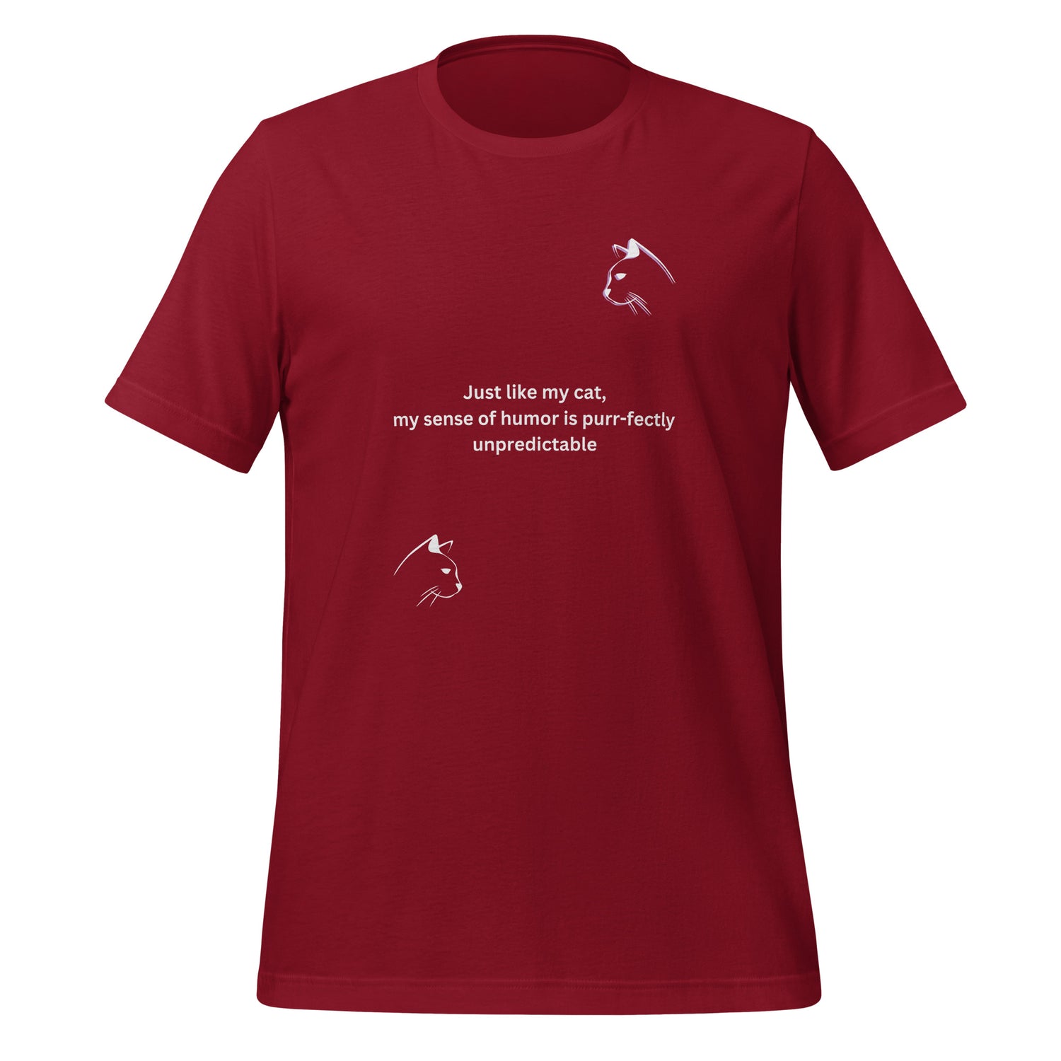 Just like my cat Unisex t-shirt