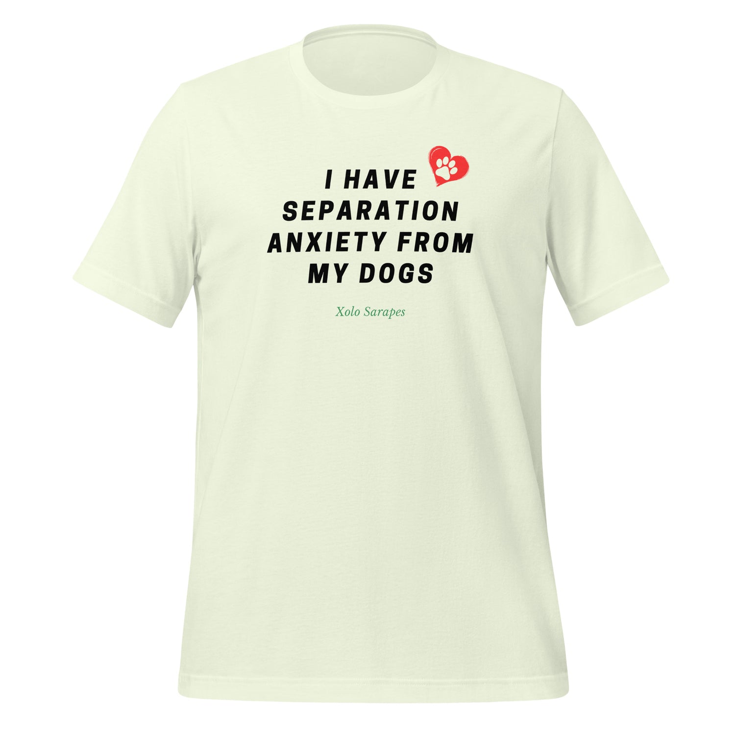 I have separation anxiety from my dog Unisex t-shirt