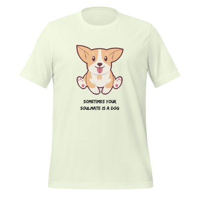 Sometimes your soulmate is a dog  Unisex t-shirt