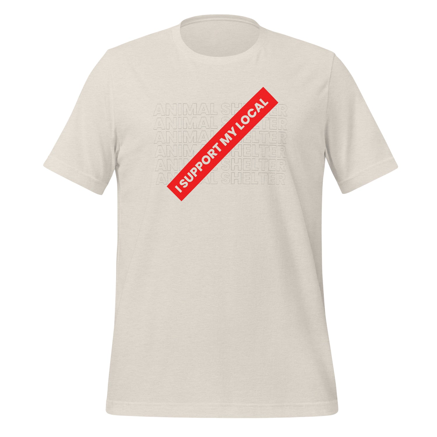 I support my local animal shelter Unisex t-shirt