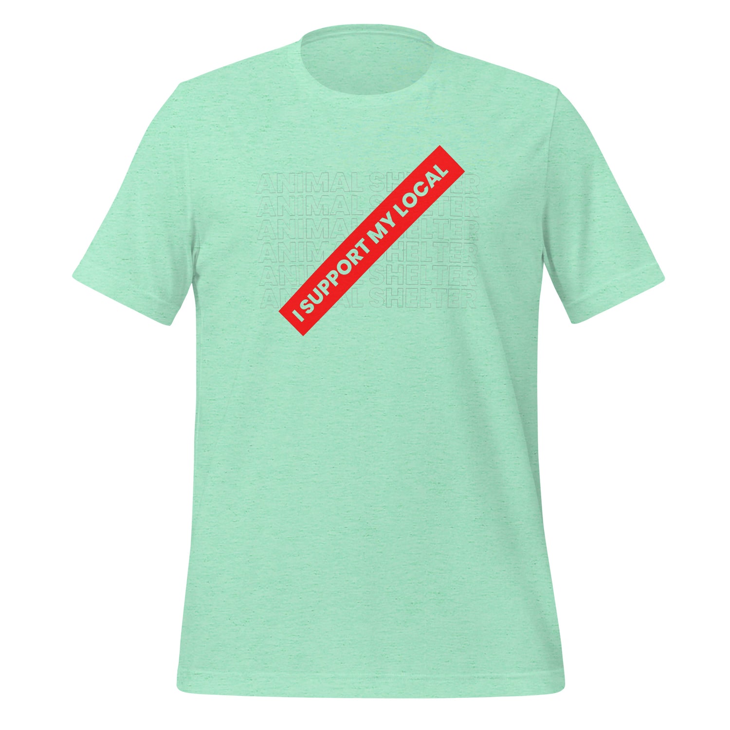 I support my local animal shelter Unisex t-shirt