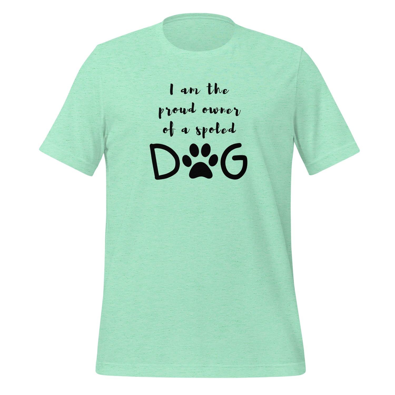 I'm the proud owner Unisex t-shirt