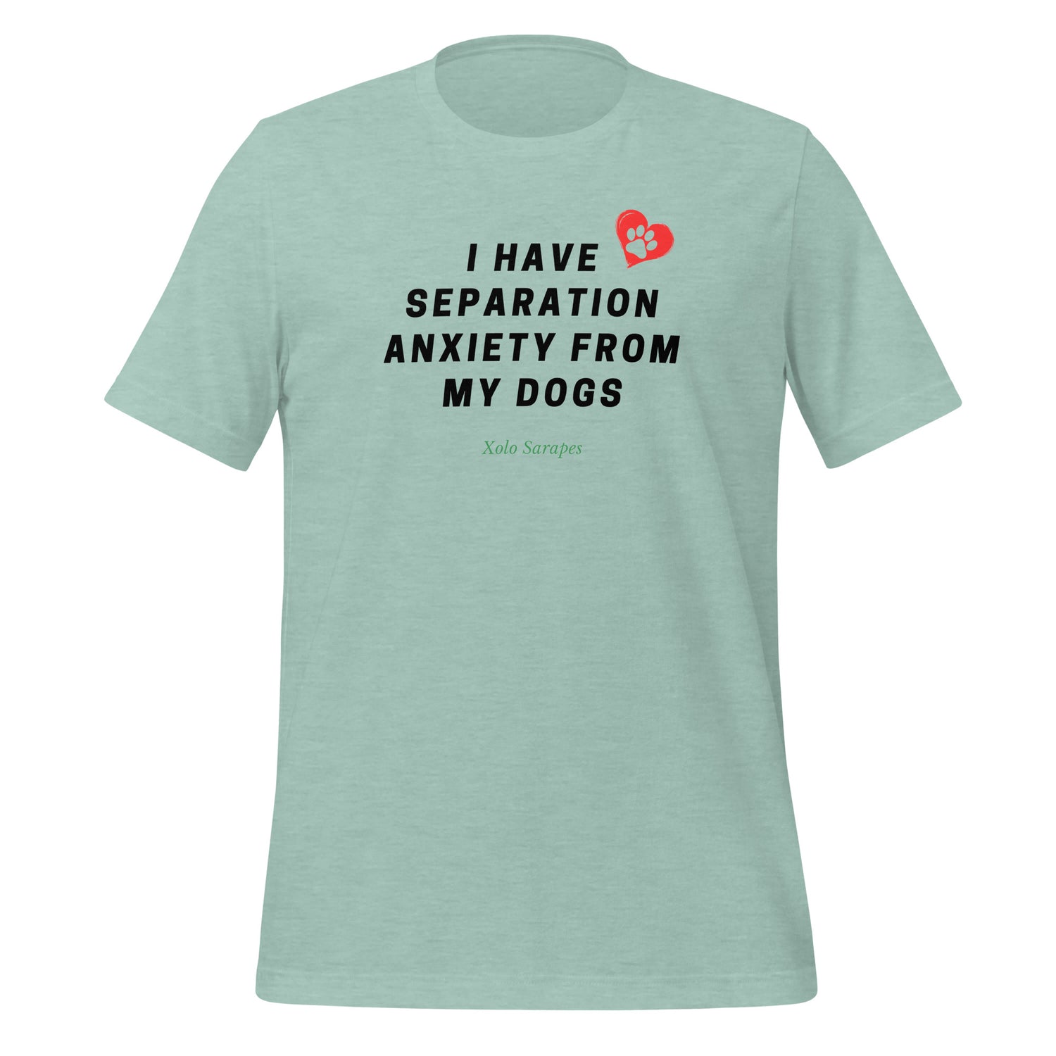 I have separation anxiety from my dog Unisex t-shirt