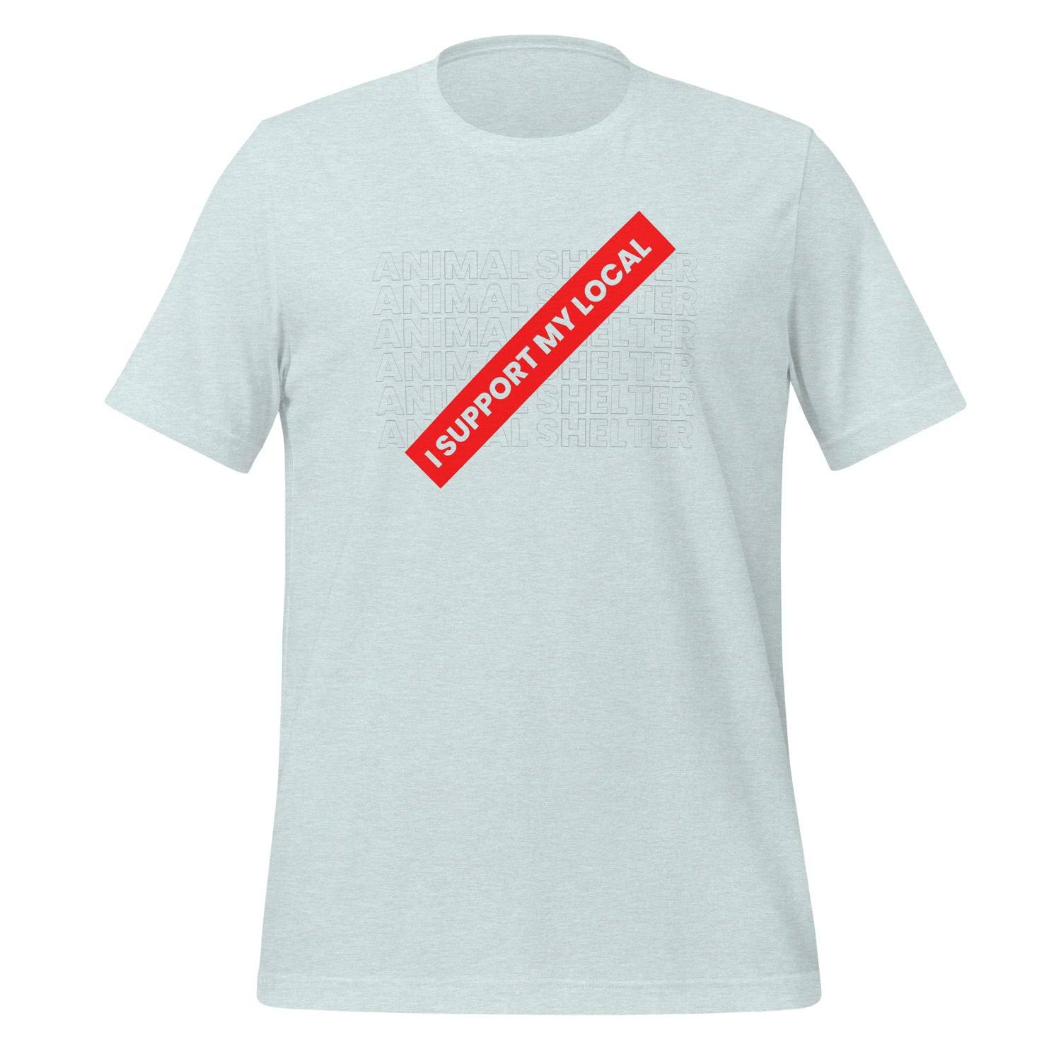 I support my local animal shelter Unisex t-shirt