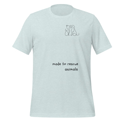 Made to rescue animals Unisex t-shirt