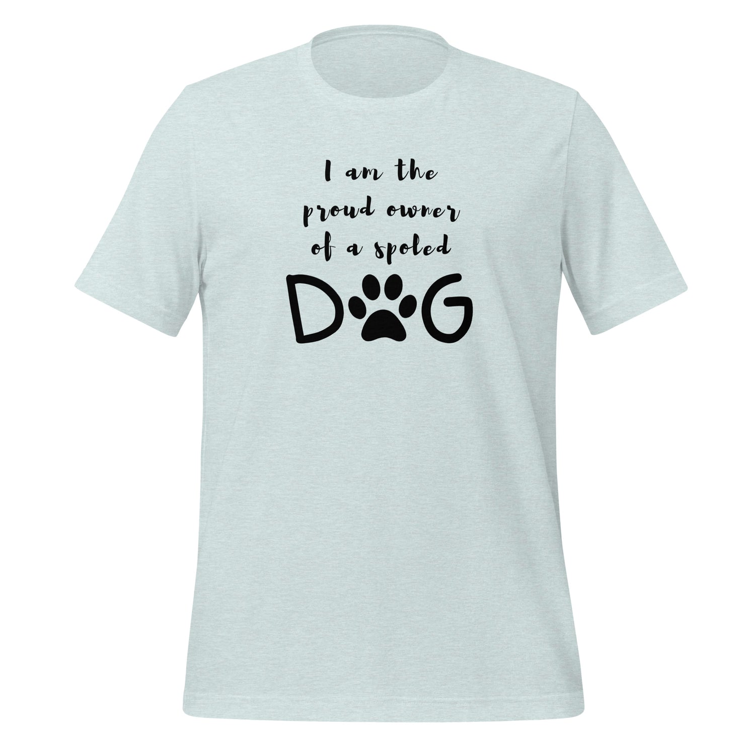 I'm the proud owner Unisex t-shirt