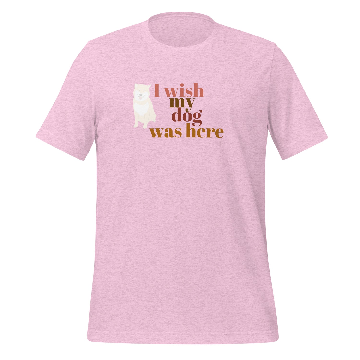I wish my dog was here. Unisex t-shirt
