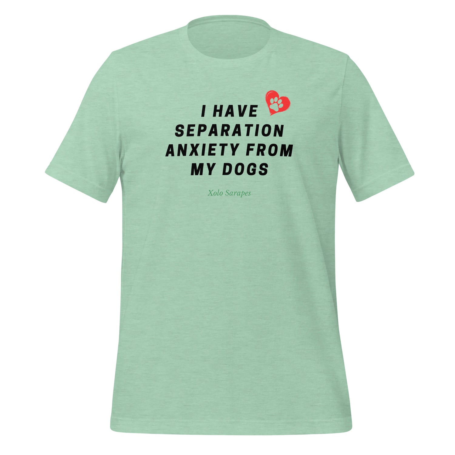 I have separation anxiety from my dog Unisex t-shirt