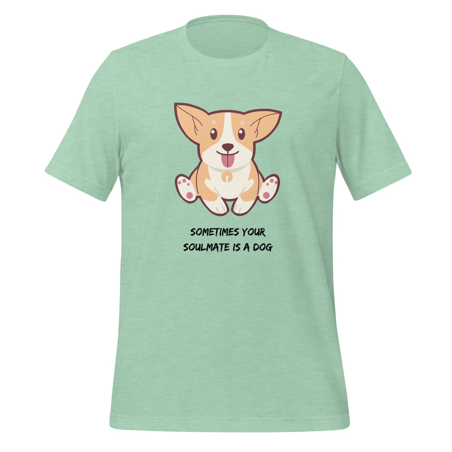 Sometimes your soulmate is a dog  Unisex t-shirt