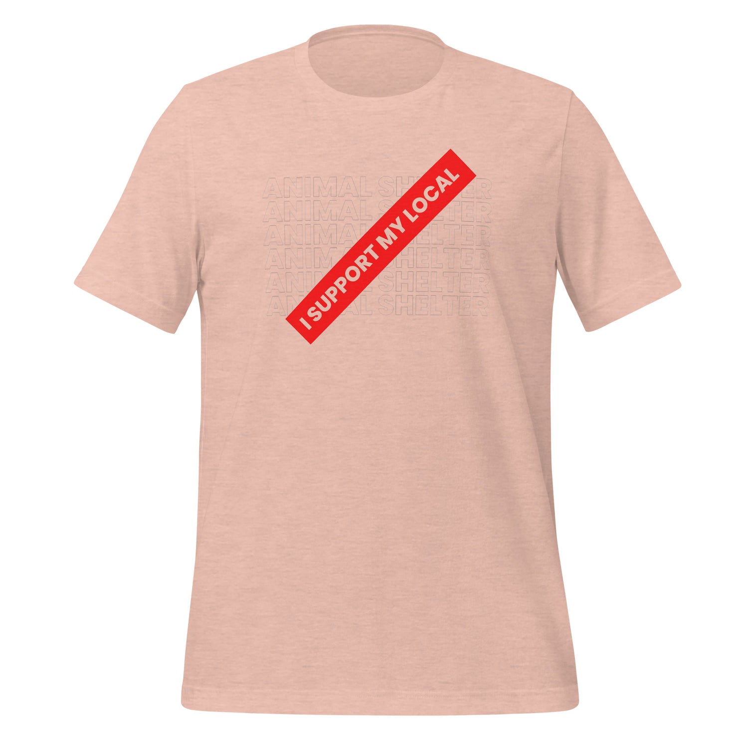 I support my local animal shelter Unisex t-shirt
