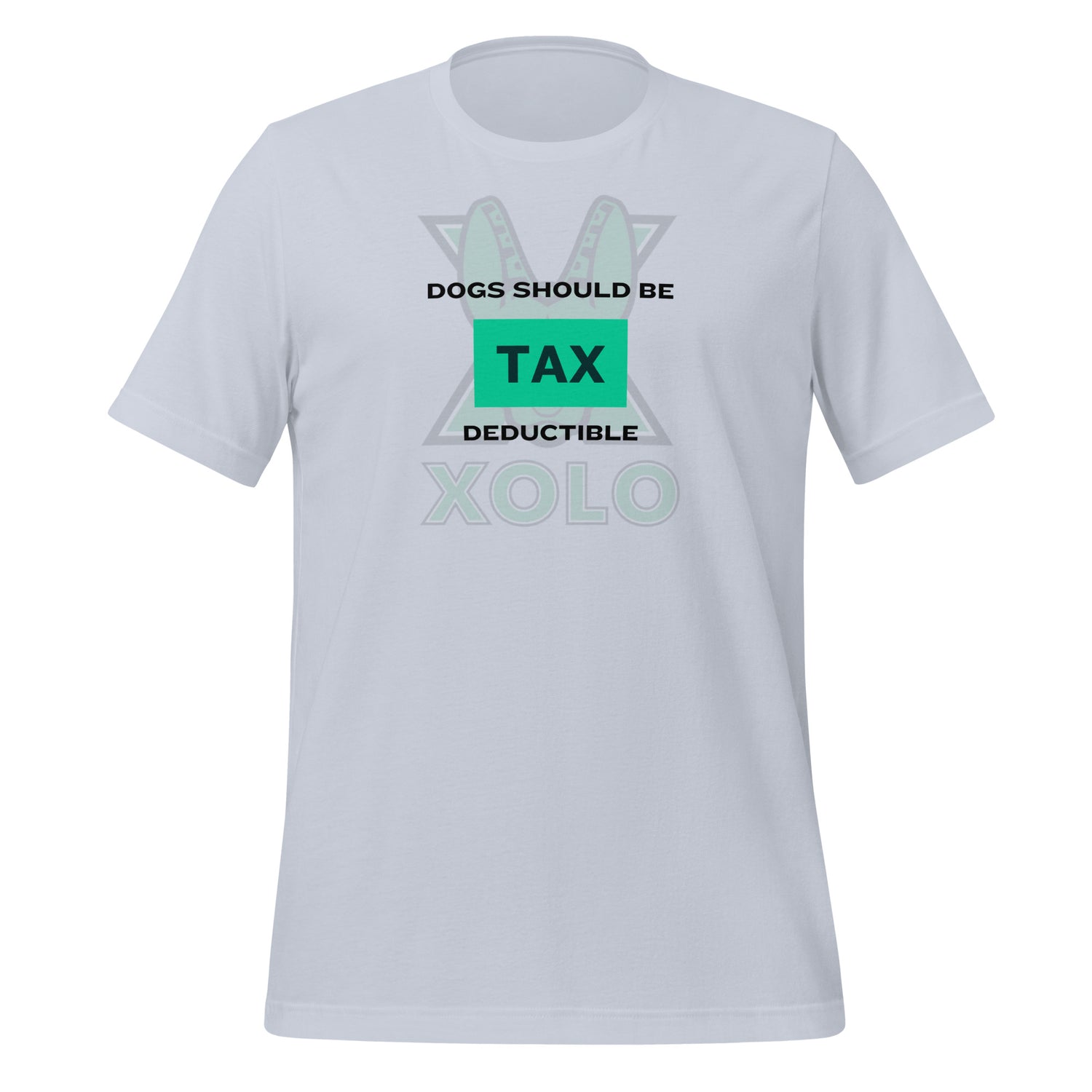 Dogs should be tax deductible Unisex t-shirt.