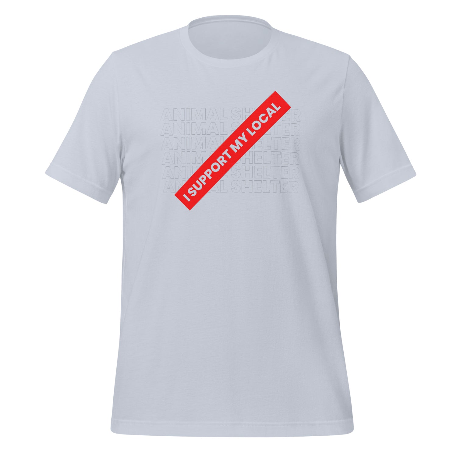 I support my local animal shelter Unisex t-shirt