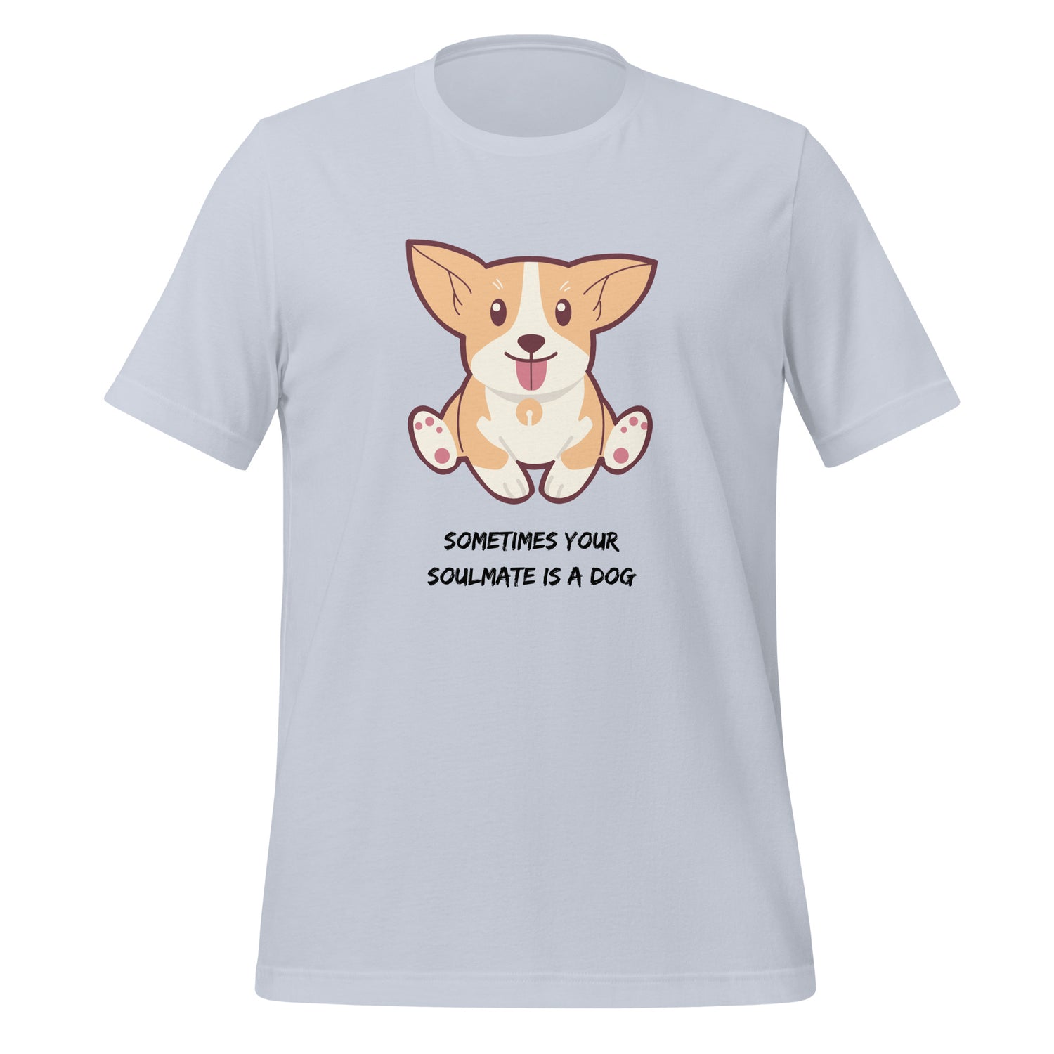 Sometimes your soulmate is a dog  Unisex t-shirt