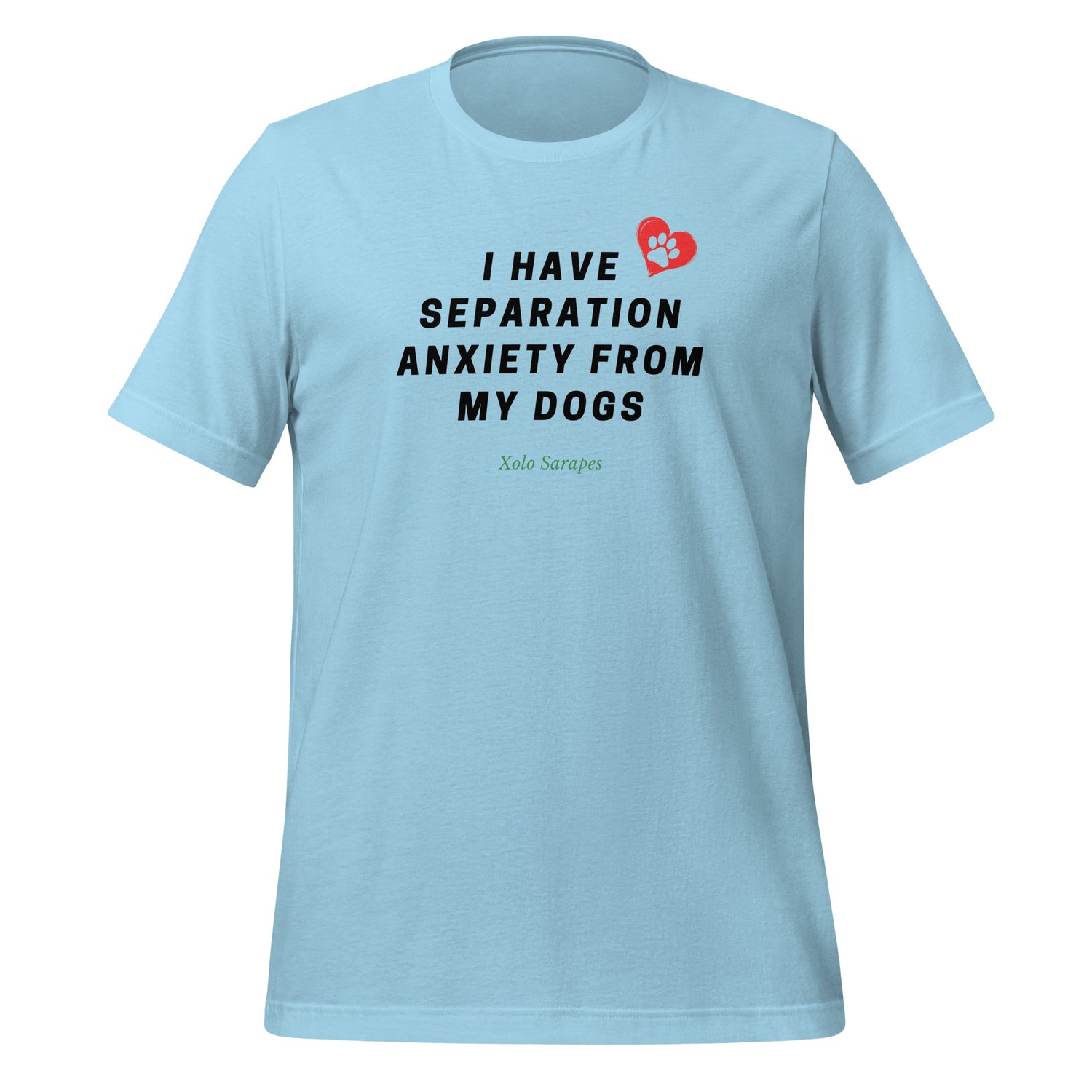 I have separation anxiety from my dog Unisex t-shirt