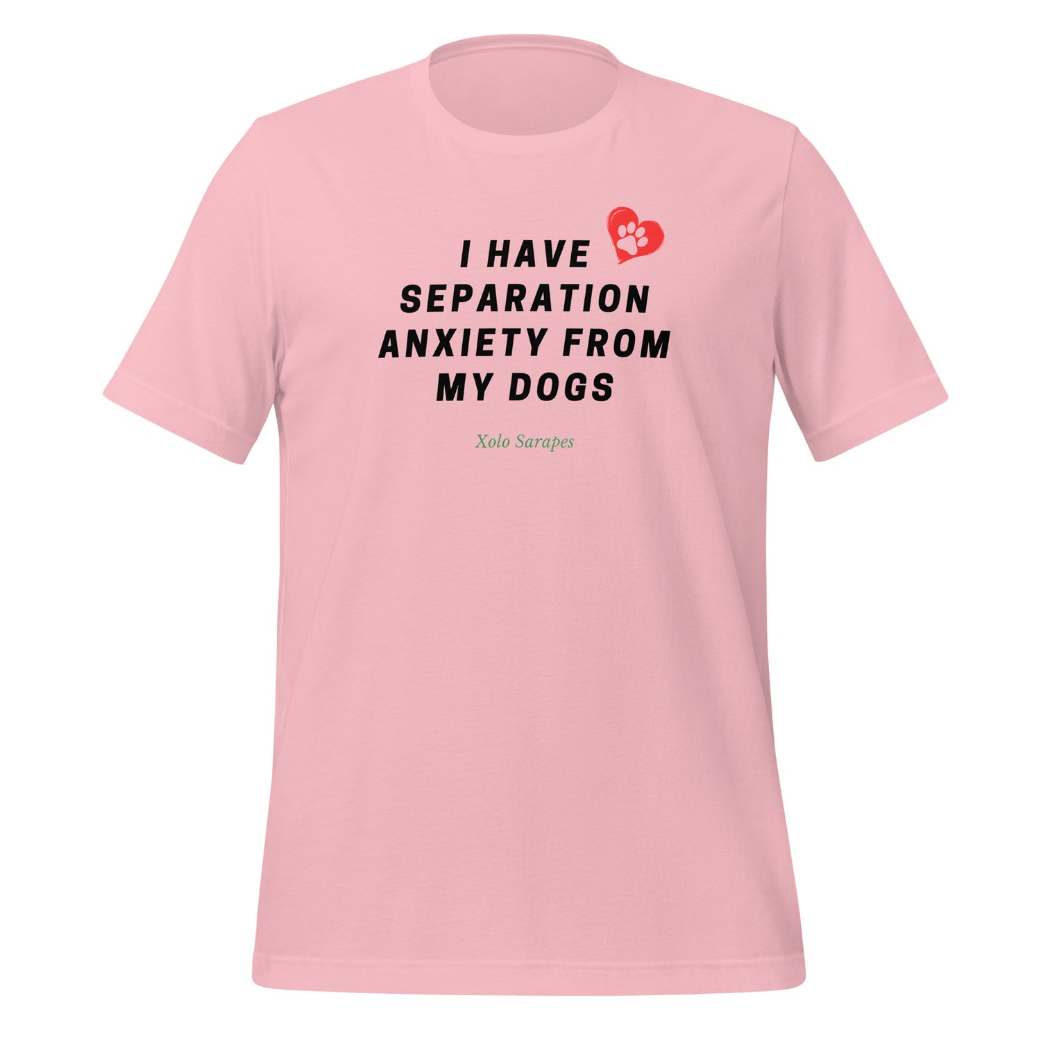 I have separation anxiety from my dog Unisex t-shirt