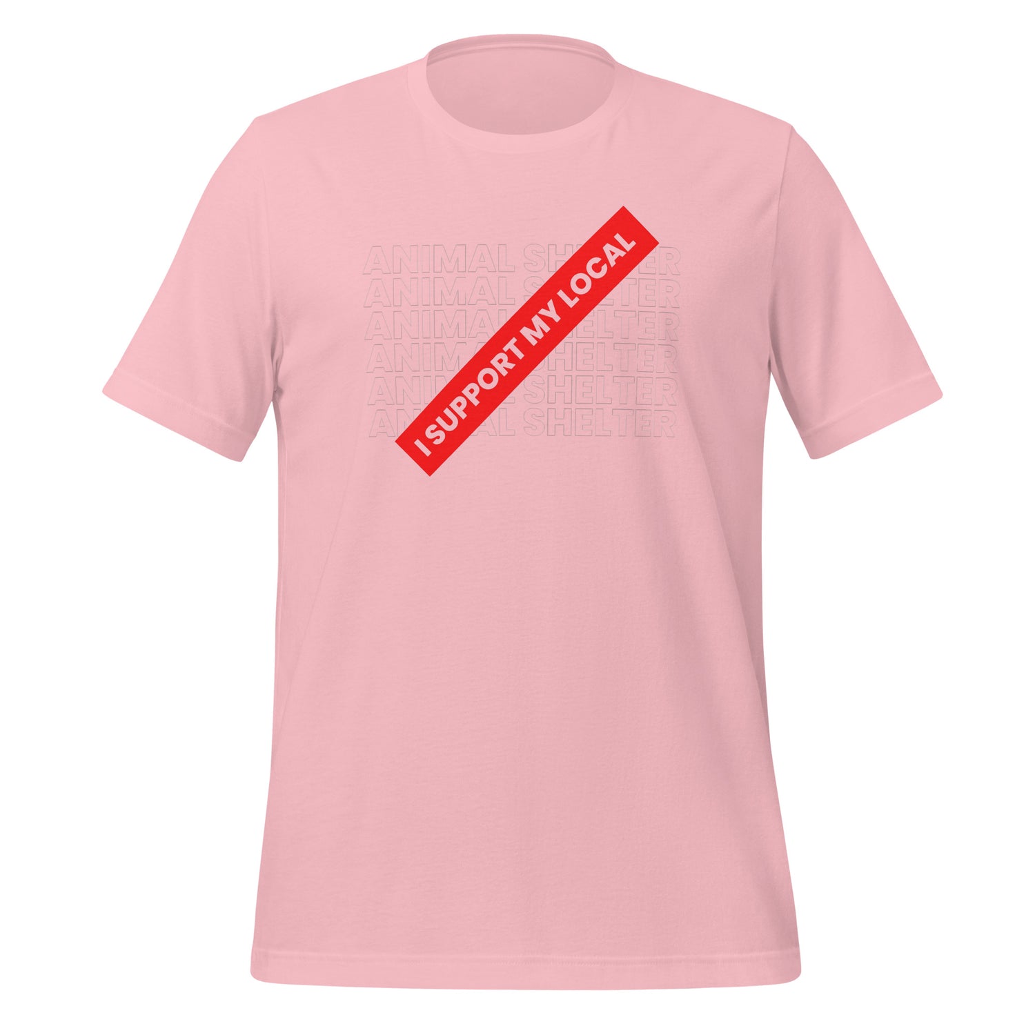 I support my local animal shelter Unisex t-shirt