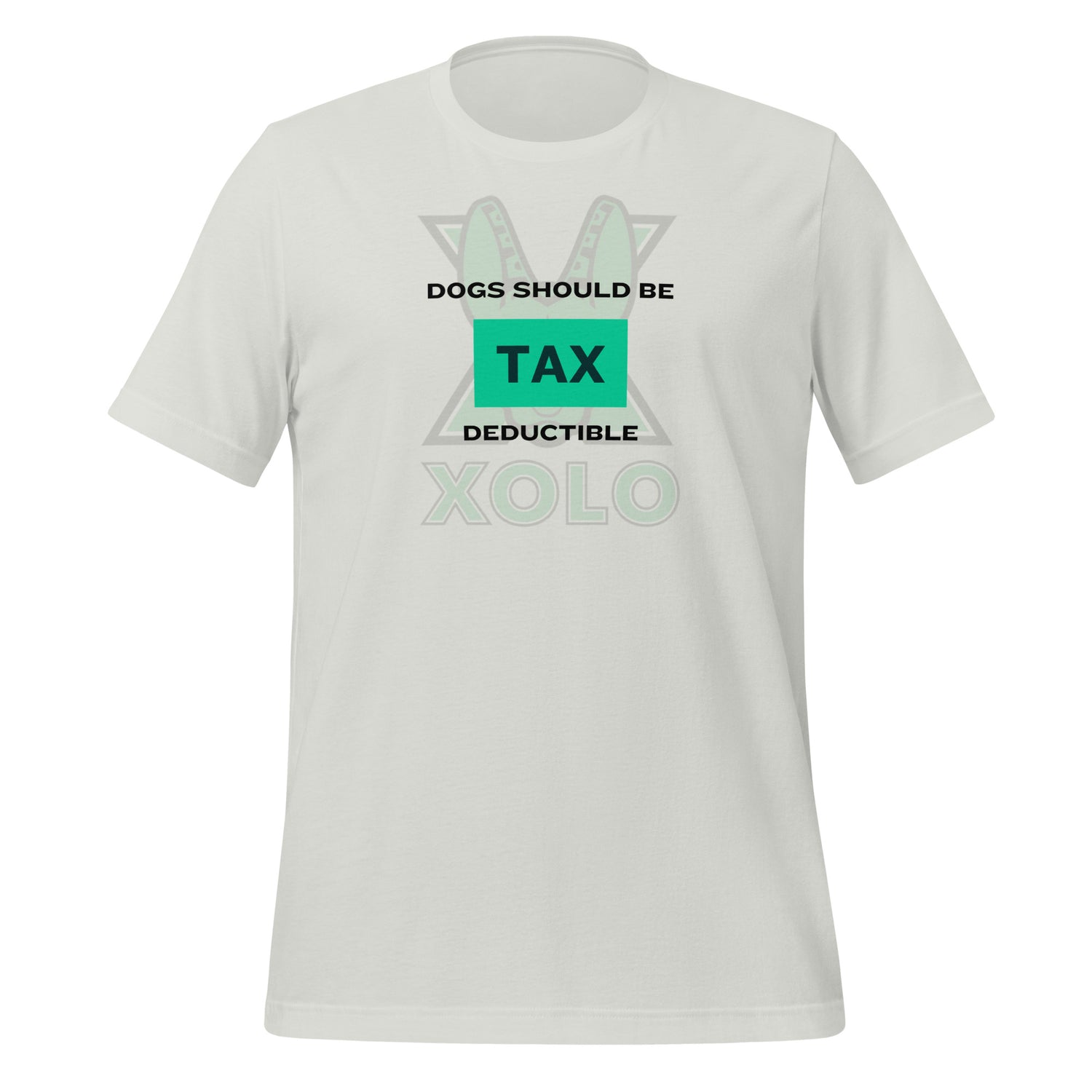 Dogs should be tax deductible Unisex t-shirt.