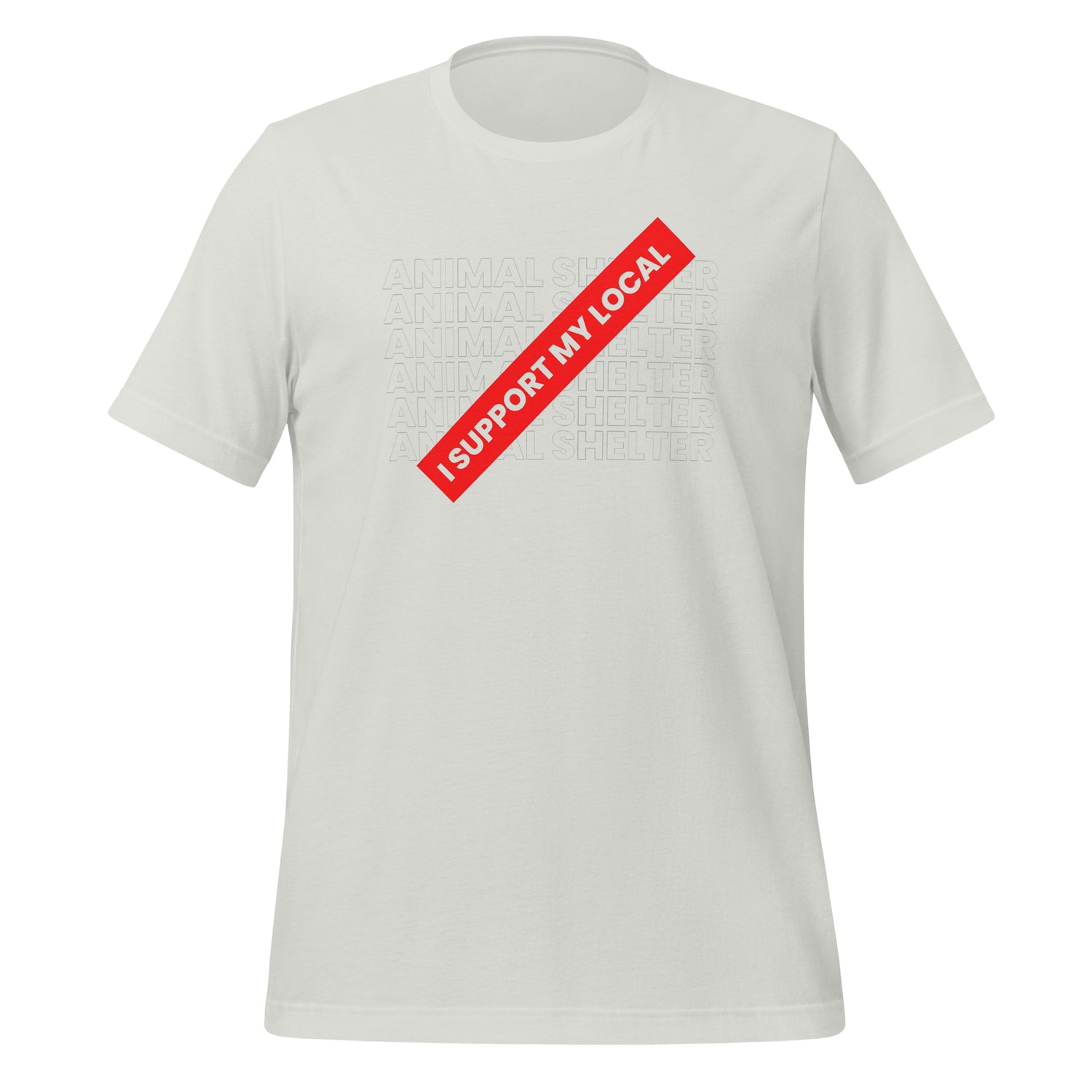 I support my local animal shelter Unisex t-shirt