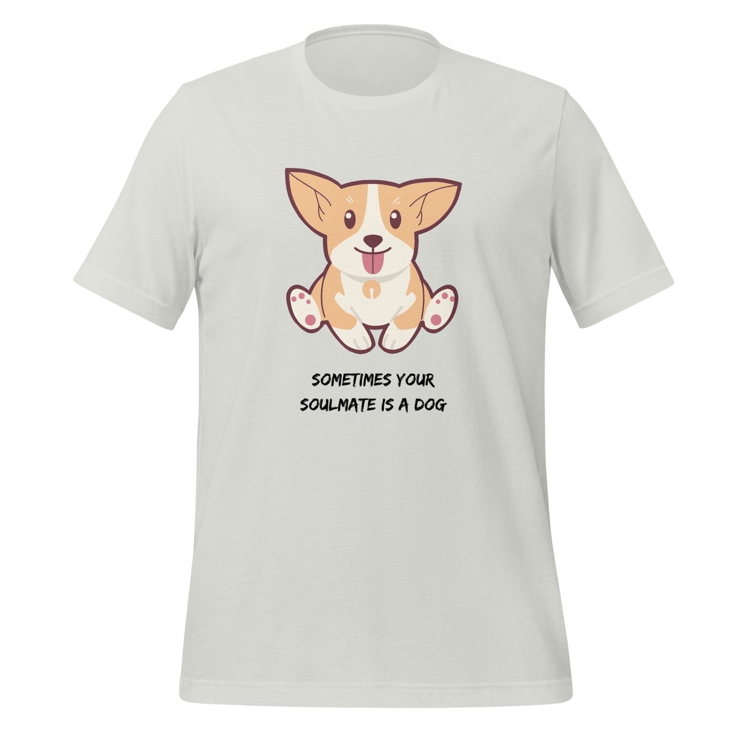 Sometimes your soulmate is a dog  Unisex t-shirt