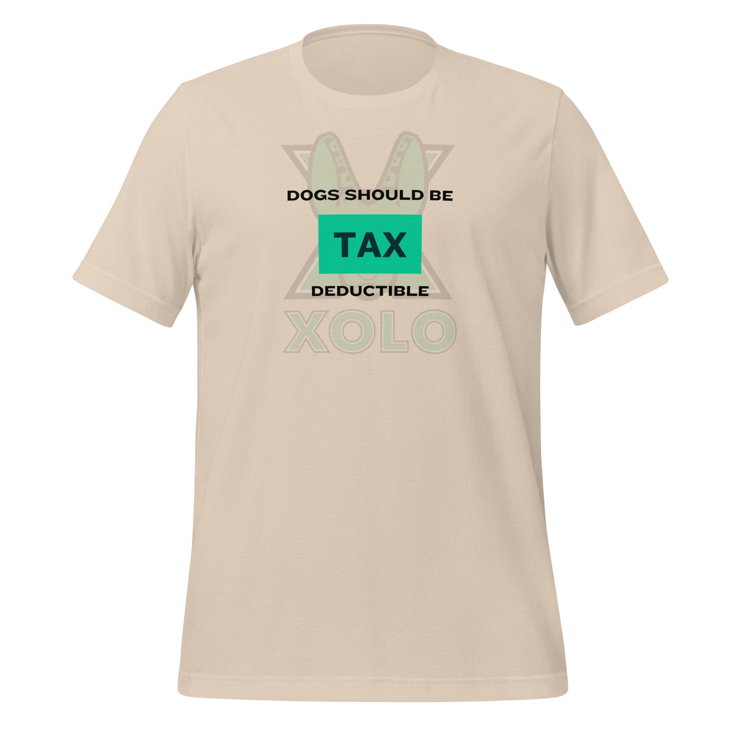 Dogs should be tax deductible Unisex t-shirt.