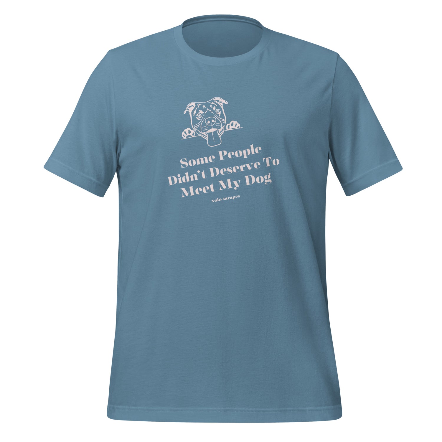 Some people didn't deserve to meet my dog Unisex t-shirt.