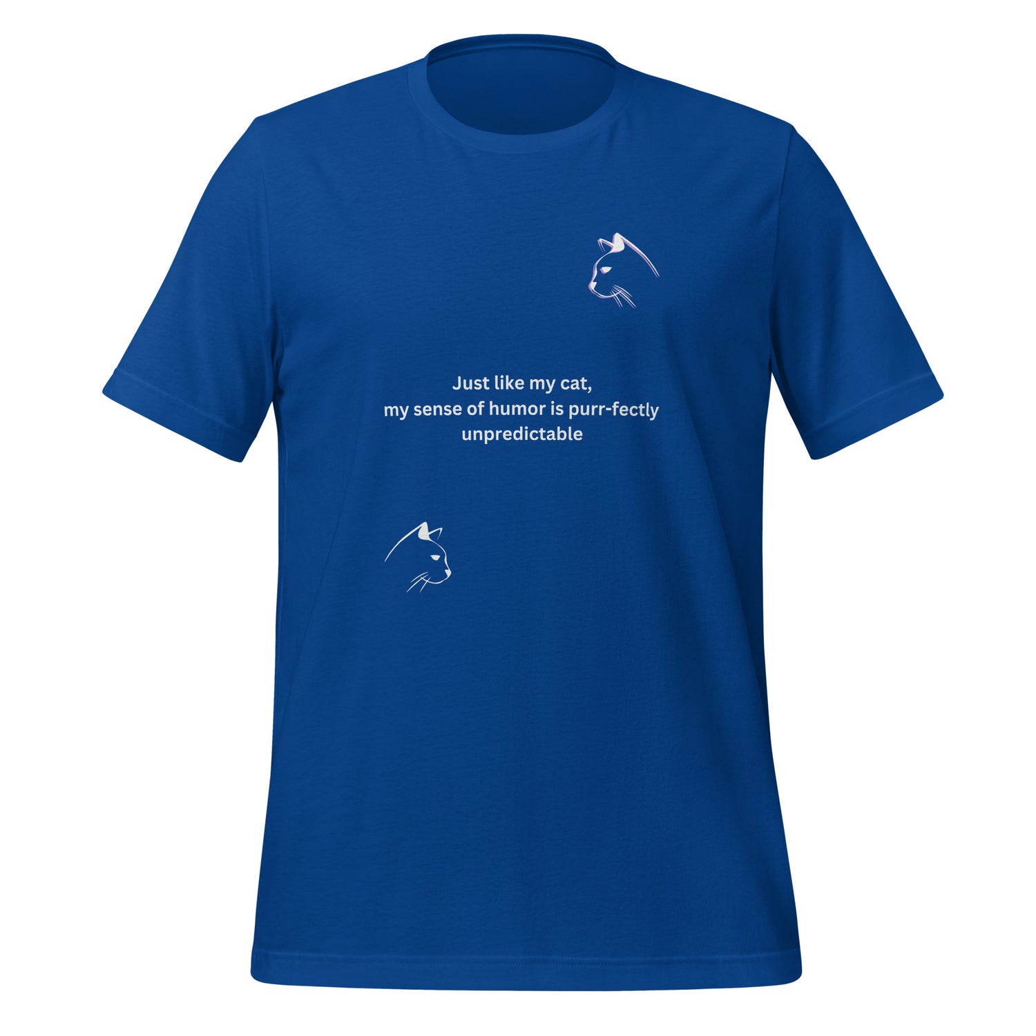 Just like my cat Unisex t-shirt