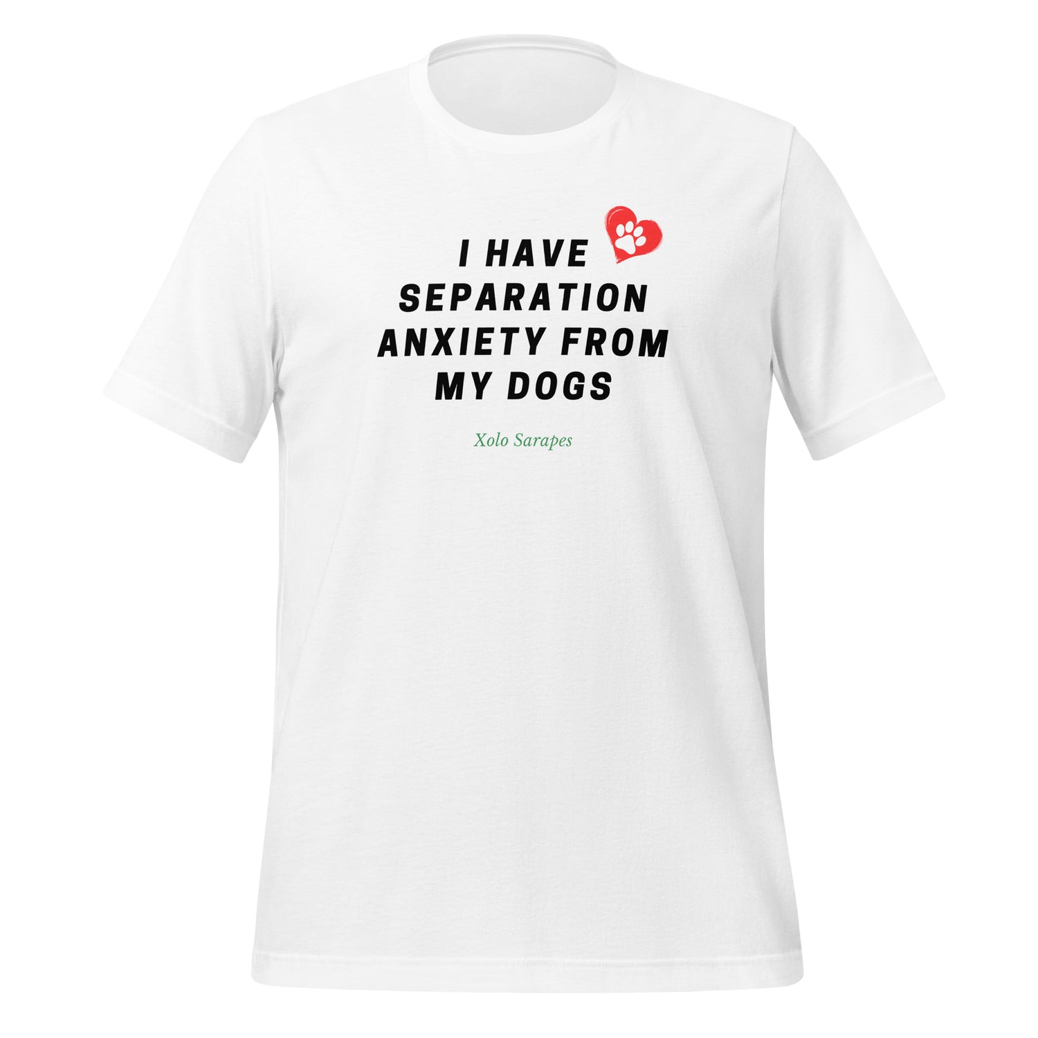 I have separation anxiety from my dog Unisex t-shirt
