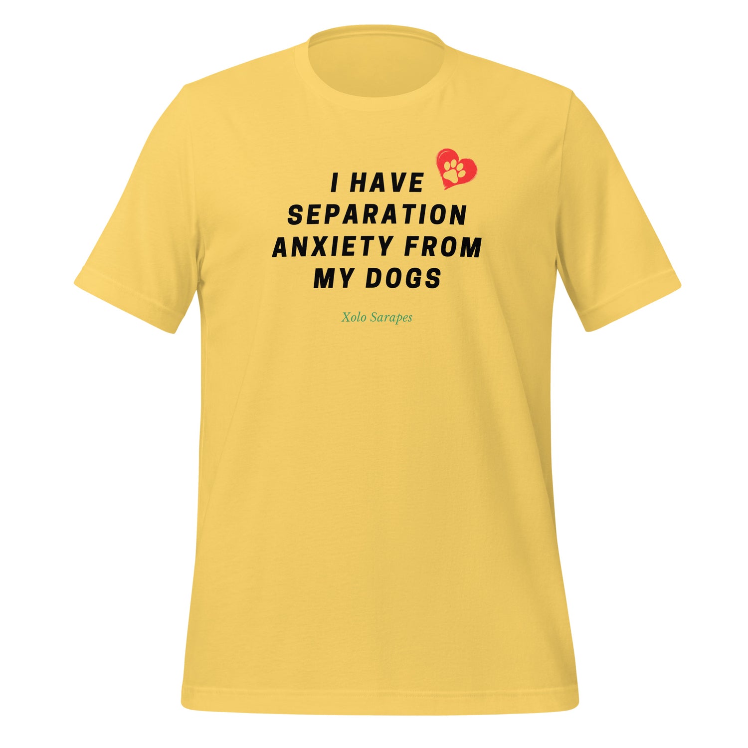 I have separation anxiety from my dog Unisex t-shirt